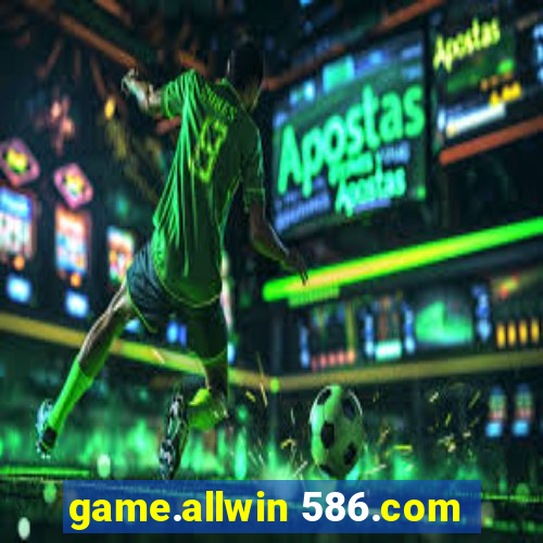 game.allwin 586.com